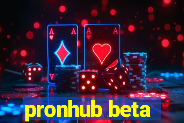 pronhub beta